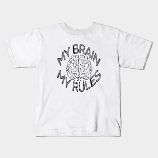 My Brain my Rules Kids T-Shirt